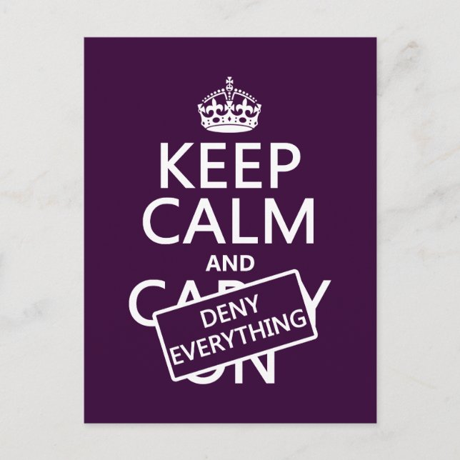 Keep Calm and Deny Everything - all colours Postcard (Front)