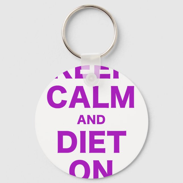 Keep Calm and Diet On Keychain (Front)