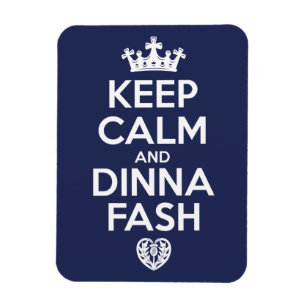 Keep Calm and Dinna Fash Magnet