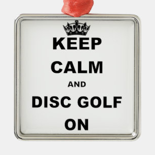 KEEP CALM AND DISC GOLF ON' METAL ORNAMENT