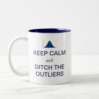 Keep Calm and Ditch the Outliers Statistics Two-Tone Coffee Mug