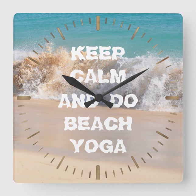 Keep Calm and DO BEACH YOGA inspiring words Square Wall Clock (Front)