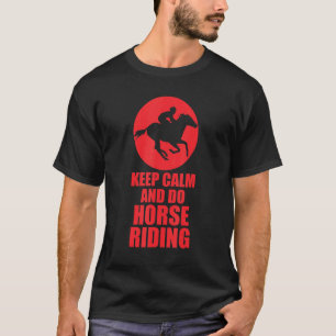 Keep Calm And Do Horse Riding 1 T-Shirt