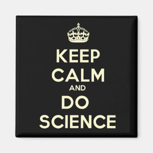Keep Calm and Do Science Magnet