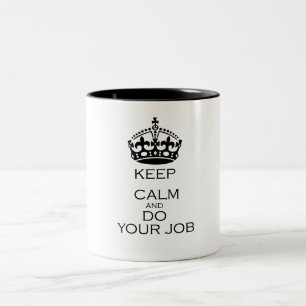 Keep calm and do your job Two-Tone coffee mug