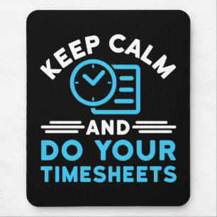 Keep Calm and Do Your Timesheets Funny Payroll HR Mouse Pad
