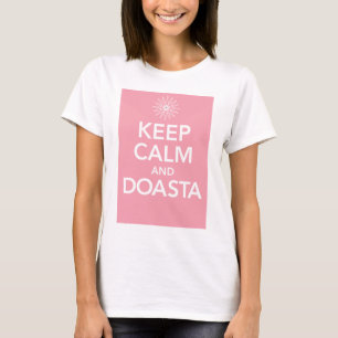 KEEP CALM and DOASTA T-Shirt