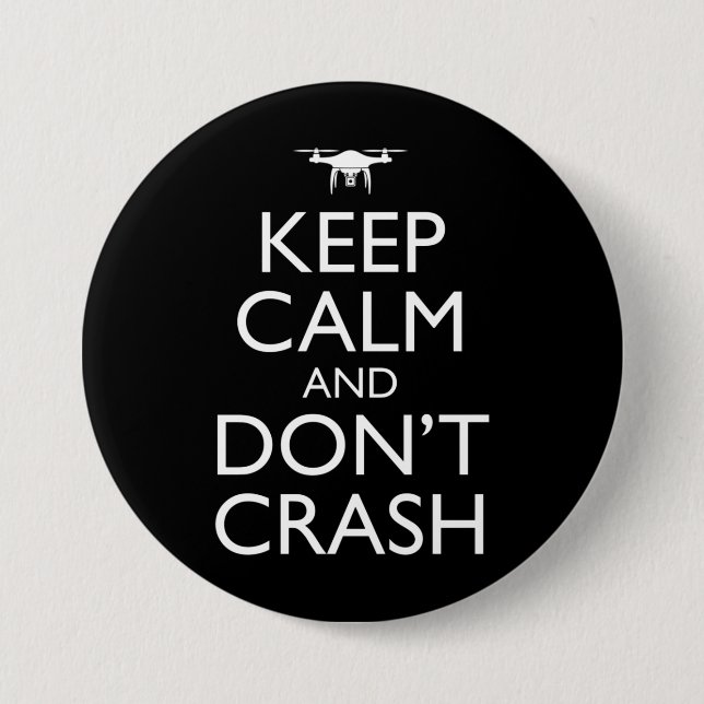 Keep Calm And Don't Crash Funny Drone Pilot 3 Inch Round Button (Front)