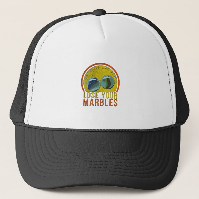 Keep Calm and Don't Lose Your Marbles Trucker Hat (Front)