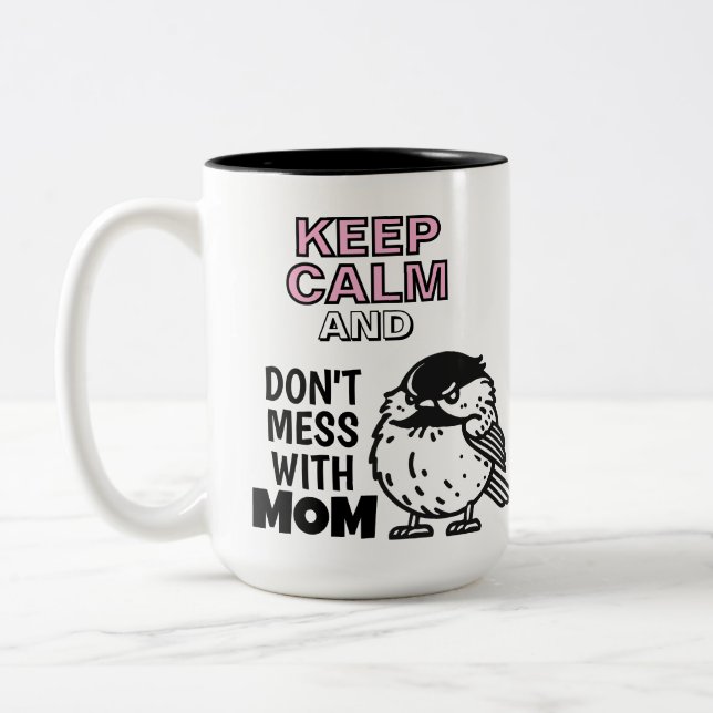 Keep Calm And Don't Mess With Mom Two-Tone Coffee Mug (Left)