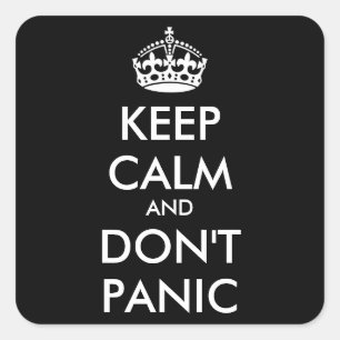 Keep Calm AND DON'T PANIC - personalized text Square Sticker