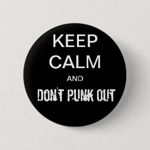 Keep Calm and Don't Punk Out 2 Inch Round Button