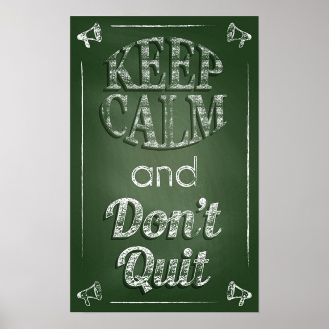Keep Calm And Don't Quit Poster (Front)