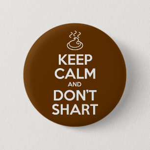 Keep Calm and Don't Shart 2 Inch Round Button