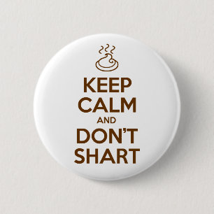 Keep Calm and Don't Shart 2 Inch Round Button