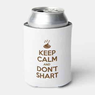 Keep Calm and Don't Shart Can Cooler