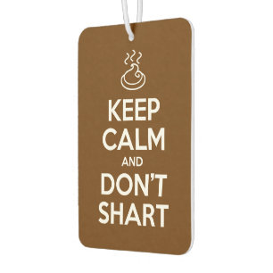 Keep Calm and Don't Shart Car Air Freshener