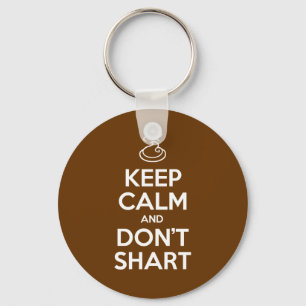 Keep Calm and Don't Shart Keychain