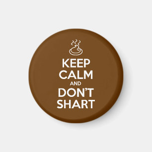 Keep Calm and Don't Shart Magnet