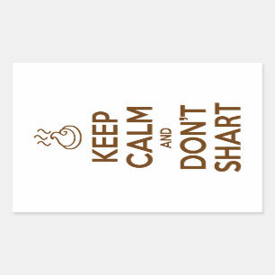 Keep Calm and Don't Shart Sticker