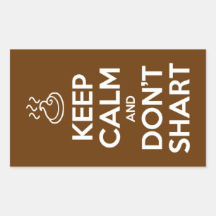 Keep Calm and Don't Shart Sticker