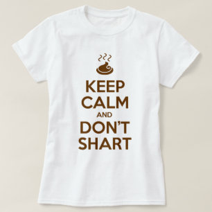 Keep Calm and Don't Shart T-Shirt