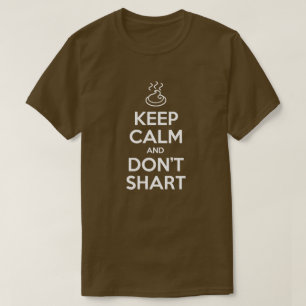 Keep Calm and Don't Shart T-Shirt