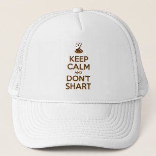 Keep Calm and Don't Shart Trucker Hat