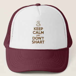 Keep Calm and Don't Shart Trucker Hat