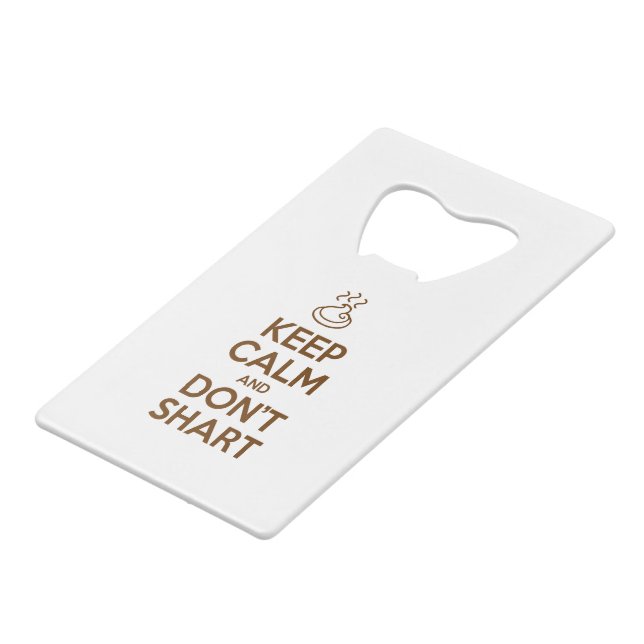 Keep Calm and Don't Shart Wallet Bottle Opener (Front Angled)