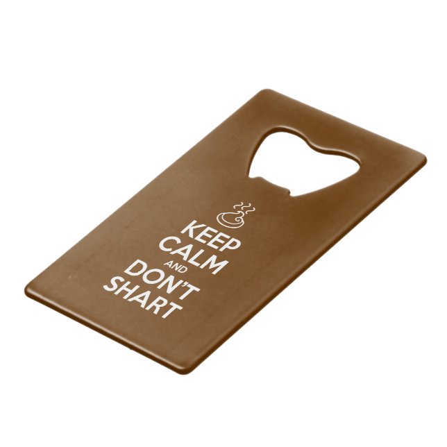 Keep Calm and Don't Shart Wallet Bottle Opener (Front Angled)