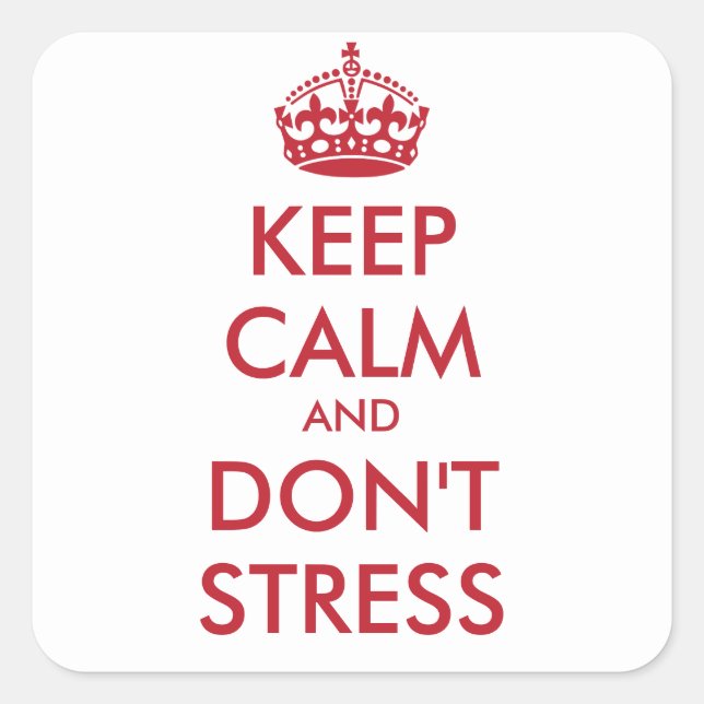 Keep Calm and DON'T STRESS - personalized text Square Sticker (Front)