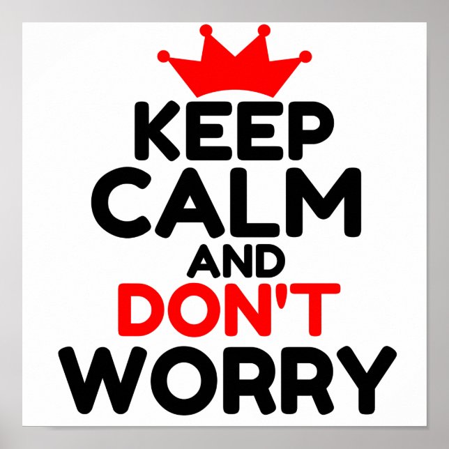 KEEP CALM AND DON'T WORRY POSTER (Front)