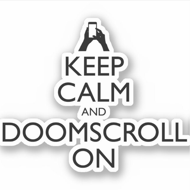 Keep Calm And Doomscroll On (Front)