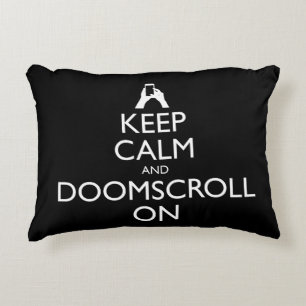 Keep Calm And Doomscroll On Accent Pillow