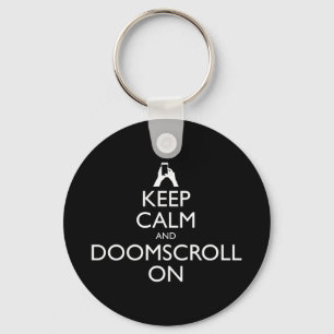 Keep Calm And Doomscroll On Keychain