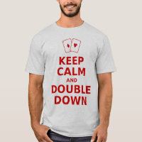 Keep Calm and Double Down