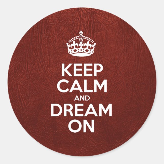 Keep Calm and Dream On, Red Leather, Crown Classic Round Sticker (Front)