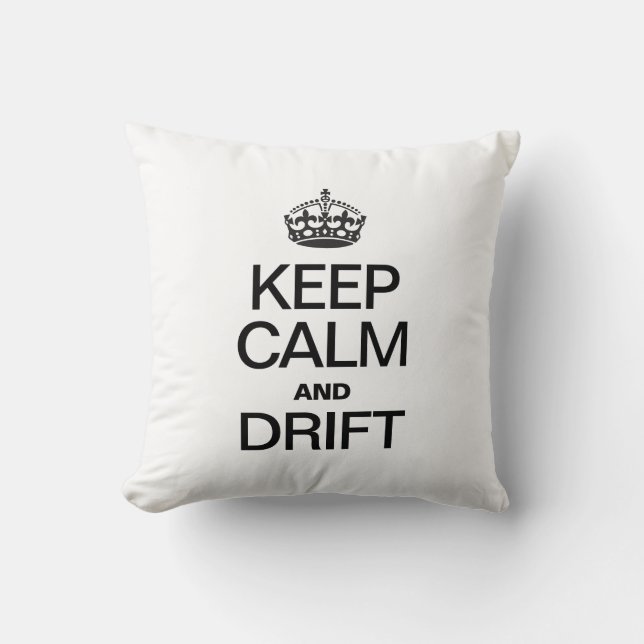 KEEP CALM AND DRIFT THROW PILLOW (Front)