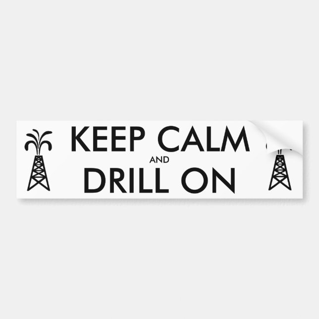 KEEP CALM AND DRILL ON White Bumper Sticker (Front)