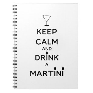 Keep Calm and Drink A Martini Notebook