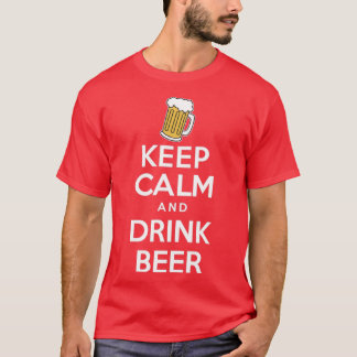 Keep Calm And Drink Beer T-Shirt
