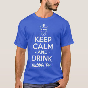 Keep Calm And Drink Bubble Tea Boba 1341 T-Shirt