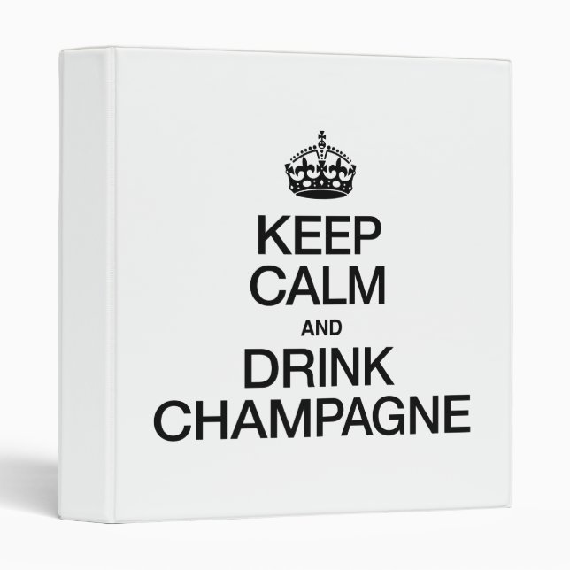 KEEP CALM AND DRINK CHAMPAGNE BINDER (Front/Spine)