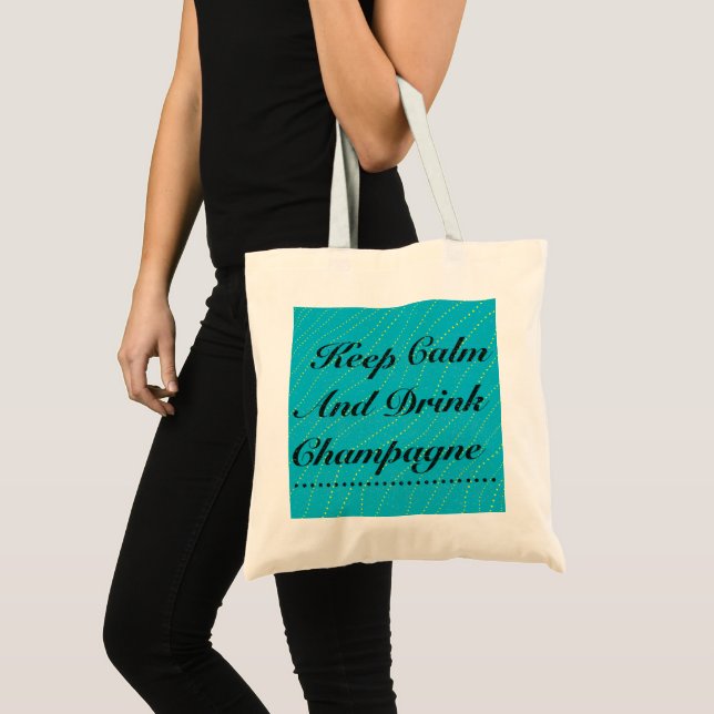Keep Calm and Drink Champagne Turquoise Tote (Front (Product))