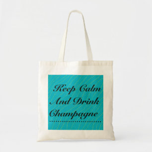 Keep Calm and Drink Champagne Turquoise Tote Bag