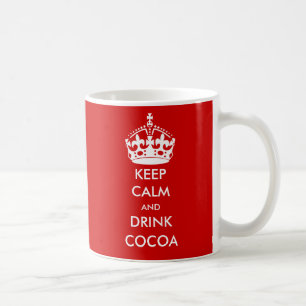 KEEP CALM and DRINK COCOA Coffee Mug