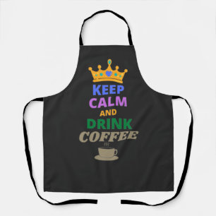 KEEP CALM AND DRINK COFFEE   APRON
