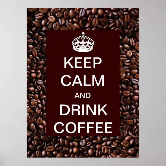 Keep Calm and Drink Coffee Bean Poster (Front)