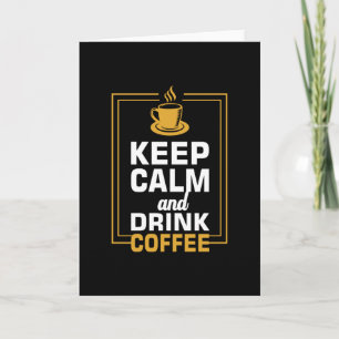 Keep Calm and Drink Coffee Card